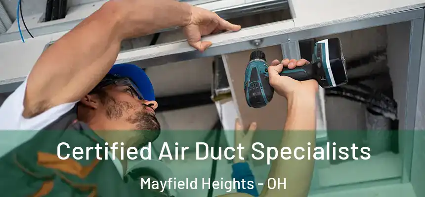  Certified Air Duct Specialists Mayfield Heights - OH