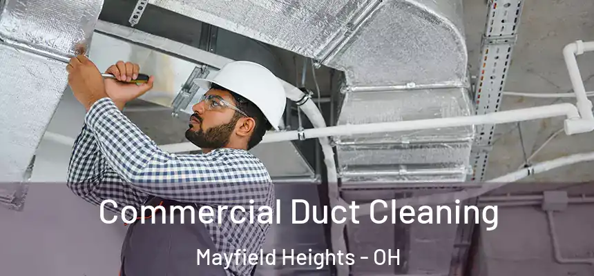  Commercial Duct Cleaning Mayfield Heights - OH