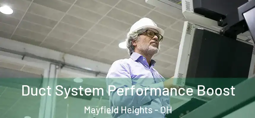  Duct System Performance Boost Mayfield Heights - OH