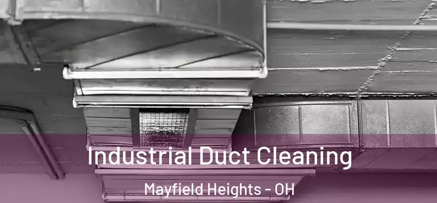  Industrial Duct Cleaning Mayfield Heights - OH